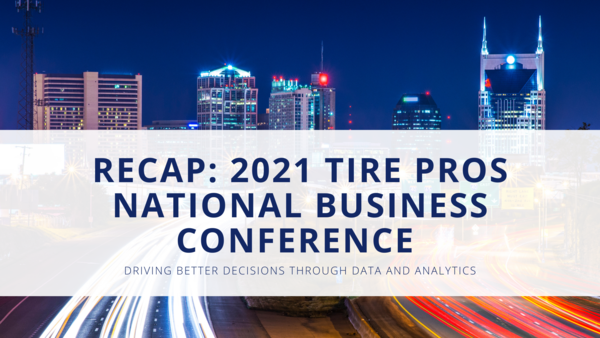 2021 TIRE PROS NATIONAL BUSINESS CONFERENCE RECAP
